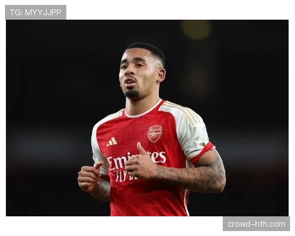 热苏斯持续闪耀锋线，核心表现引转会市场高度关注